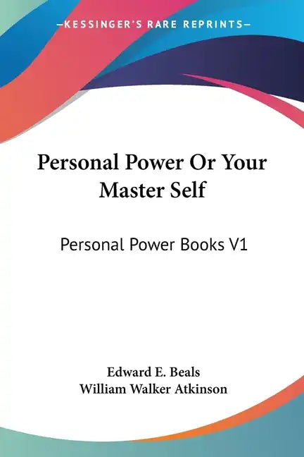 Personal Power Or Your Master Self: Personal Power Books V1 - Paperback