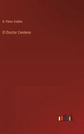 El Doctor Centeno - Hardcover