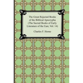 The Great Rejected Books of the Biblical Apocrypha (the Sacred Books of Early Literature of the East, Vol. 14) - Paperback