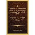 Genealogy Of The Benjamin Family, In The United States Of America From 1632 To 1898: Containing The Families Of John, Joseph, And Judah (1898) - Hardcover