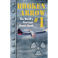 Broken Arrow No.1: The World's First Lost Atomic Bomb - Paperback
