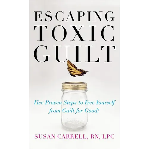 Escaping Toxic Guilt (H/C) - Hardcover