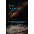 Emu Dreaming: An Introduction to Australian Aboriginal Astronomy - Paperback