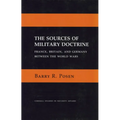 The Sources of Military Doctrine: France, Britain, and Germany Between the World Wars - Paperback