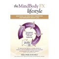 The MindBody FX Lifestyle: Mastering the Mind-Body Connection for Permanent Weight Loss - Paperback