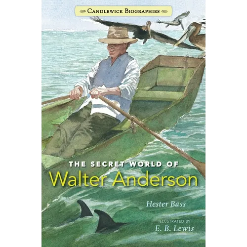 The Secret World of Walter Anderson: Candlewick Biographies - Paperback