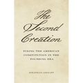 The Second Creation: Fixing the American Constitution in the Founding Era - Hardcover