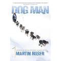 Dog Man: Chronicles of an Iditarod Champion - Paperback