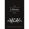 The J. Abrams Book: The Life and Work of an Exceptional Personality - Paperback