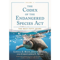 The Codex of the Endangered Species Act, Volume II: The Next Fifty Years - Hardcover
