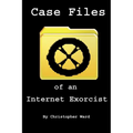 Case Files of an Internet Exorcist - Paperback