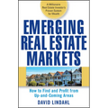 Emerging Real Estate Markets: How to Find and Profit from Up-And-Coming Areas - Hardcover