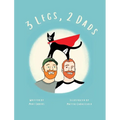 3 Legs, 2 Dads (Revised Edition) - Hardcover