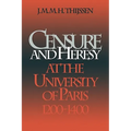 Censure and Heresy at the University of Paris, 1200-1400 - Hardcover