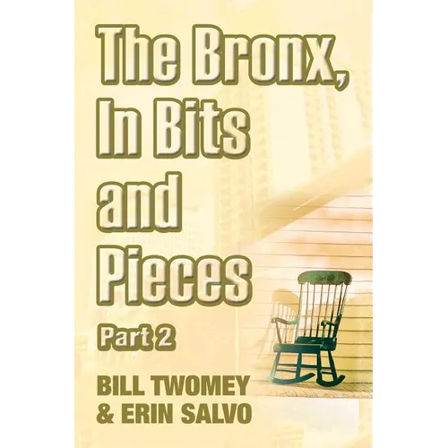 The Bronx, In Bits and Pieces, Part 2 - Paperback