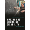 Making and Unmaking Disability: The Three-Body Approach - Paperback
