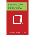 Prehistoric Culture Units And Their Relationships In Northern Arizona - Hardcover
