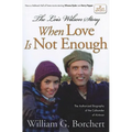 The Lois Wilson Story, Hallmark Edition: When Love Is Not Enough - Paperback