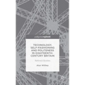 Technology, Self-Fashioning and Politeness in Eighteenth-Century Britain: Refined Bodies - Hardcover