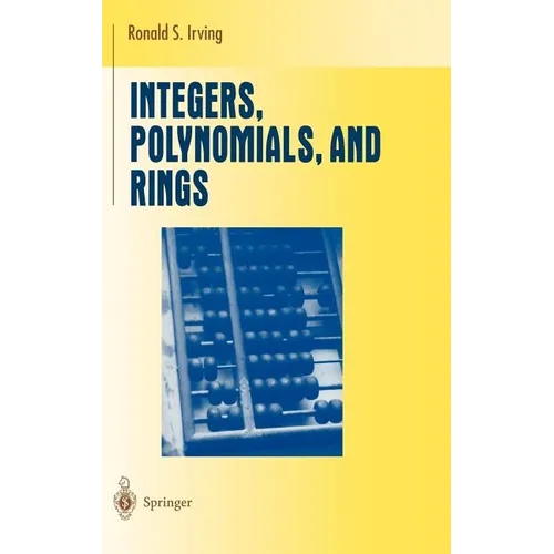 Integers, Polynomials, and Rings: A Course in Algebra - Hardcover