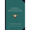 Wampum: A Paper Presented To The Numismatic And Antiquarian Society Of Philadelphia (1878) - Paperback