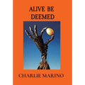 Alive Be Deemed - Hardcover