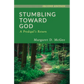 Stumbling Toward God: A Prodigal's Return - Paperback