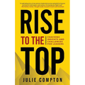 Rise To The Top: Coaching Insights and Challenges for Leaders - Paperback