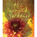 The Inspired Gardener: What Makes Us Tick - Paperback