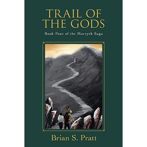 Trail of the Gods: Book Four of The Morcyth Saga - Paperback