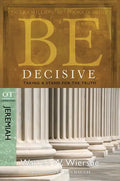 Be Decisive: Jeremiah, OT Commentary: Taking a Stand for the Truth - Paperback