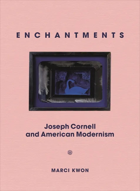 Enchantments: Joseph Cornell and American Modernism - Hardcover