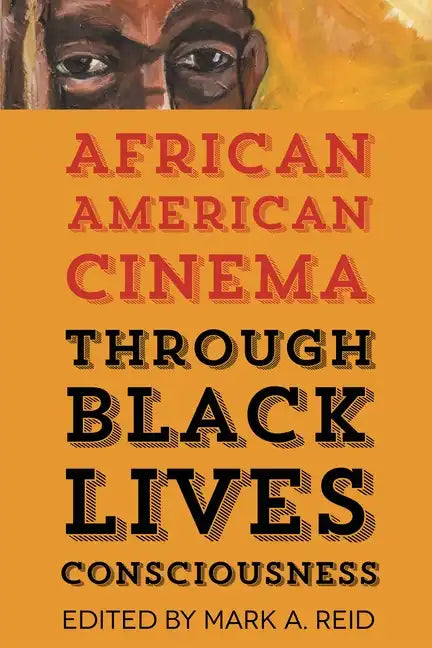 African American Cinema Through Black Lives Consciousness - Paperback