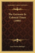 The Germans In Colonial Times (1900) - Paperback