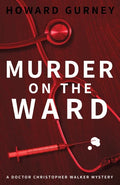 Murder on the Ward: Dr Christopher Walker Medical Murder Mystery Book 1 - Paperback