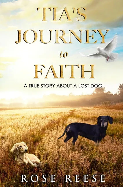 Tia's Journey to Faith: True Story About a Missing Dog - Paperback