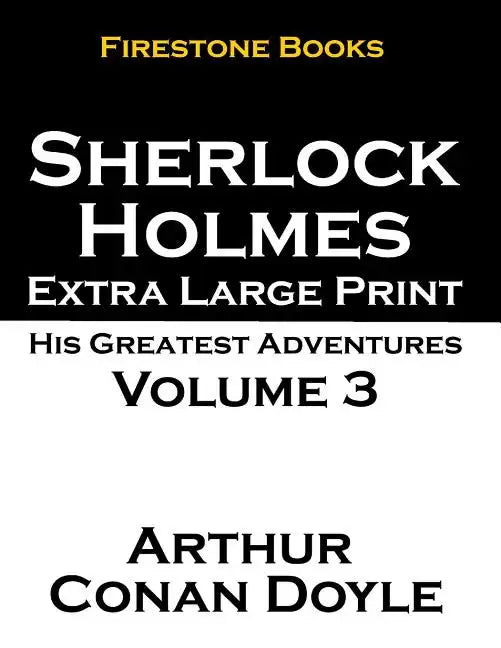 Sherlock Holmes Extra Large Print: His Greatest Adventures Volume 3 - Paperback