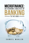 Microfinance: An Economic Analysis of Banking to the Poor - Paperback