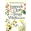Legends & Lore of Texas Wildflowers - Paperback