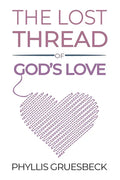 The Lost Thread of God's Love - Paperback