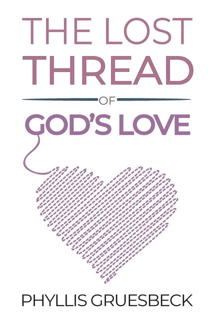 The Lost Thread of God's Love - Paperback