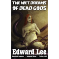 The Wet Dreams of Dead Gods - Paperback