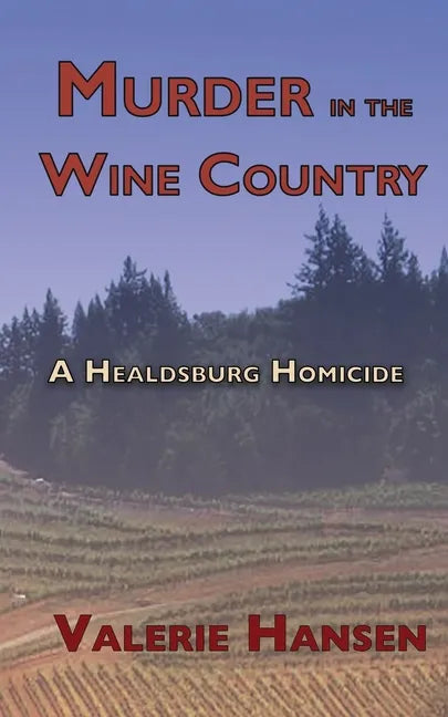 Murder in the Wine Country: A Healdsburg Homicide - Paperback