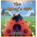 The Ladybug's Gift - Hardcover