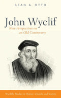 John Wyclif: New Perspectives on an Old Controversy - Hardcover