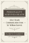 Personality Survives Death: After-Death Communication from Sir William Barrett - Paperback