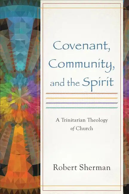 Covenant, Community, and the Spirit - Paperback
