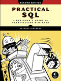 Practical Sql, 2nd Edition: A Beginner's Guide to Storytelling with Data - Paperback