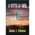 A Matter of Faith: How Faith Saved Me From Homelessness - Paperback