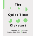 The Quiet Time Kickstart: Six Weeks to a Healthy Bible Habit - Paperback
